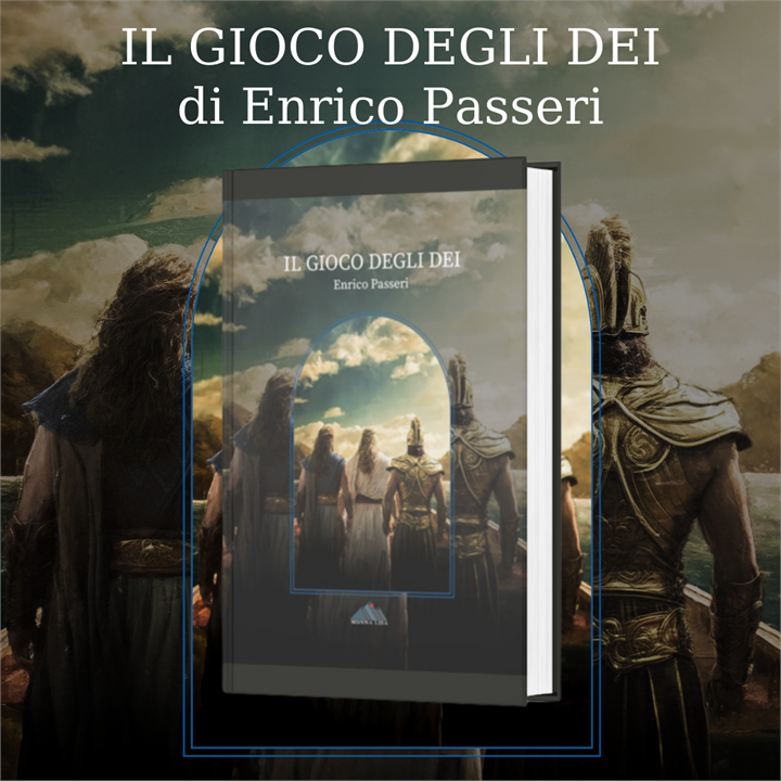 UN SALTO NELLA LEGGENDA CON IL NUOVO LIBRO DI ENRICO PASSERI 'IL GIOCO DEGLI DEI'