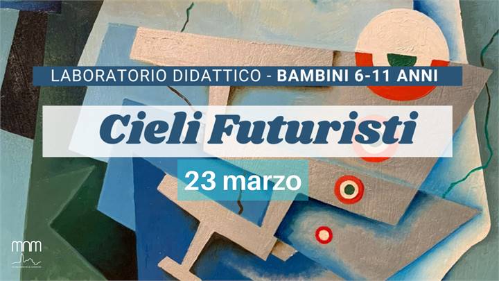 'CIELI FUTURISTI' LABORATORIO DIDATTICO 