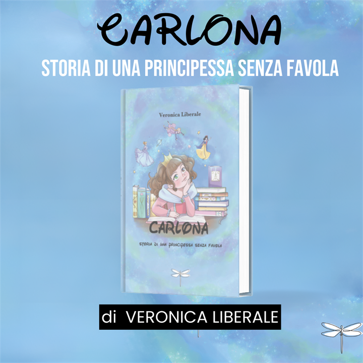 SOGNARE SENZA CONFINI: CARLONA E LA STORIA DELLA PRINCIPESSA SENZA FAVOLA