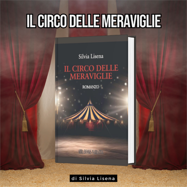 SILVIA LISENA CI CONDUCE NEL "IL CIRCO DELLE MERAVIGLIE"